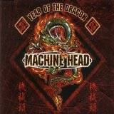Machine Head (USA) : Year of the Dragon